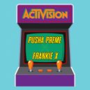 Pusha Preme & Frankie X - Activision (feat. Frankie X)