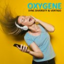 Sync Diversity & Vertigo - Oxygene