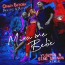Джаро, Ханза, Ольга Бузова - Mira Me Bebe (Yudzhin & Serg Shenon Radio Remix)
