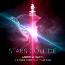 Andrew Rayel & Robbie Seed feat. That Girl - Stars Collide (Vinny DeGeorge Remix)