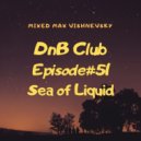 Max Vishnevsky - DnB Club - Episode#51 Live set (Sea of Liquid)