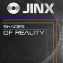JINX - Shades of Reality (Original Mix)