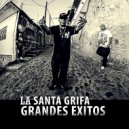 La Santa Grifa - Como Me Encula Esa Dama