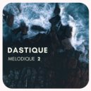 Dastique - Melodique 2 ()