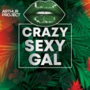 Arthur Project - Crazy Sexy Gal (Original Mix)