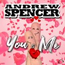 Andrew Spencer - You & Me