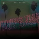 Amit Kedem - Bring the Fun Back