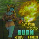 Say Word  &  Yoo Nek  - Burn (feat. Yoo Nek) (Mishap Remix)