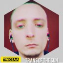TWICEAA - Trans of the sun