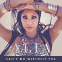 Alia - Can't Do Without You