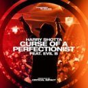 HARRY SHOTTA, Critical Impact & EVIL B - Curse of a Perfectionist