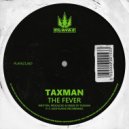 Taxman - The Fever