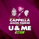Cappella x Jason Parker - U & Me