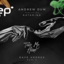 Andrew Dum feat.Katarina - Take Me Home