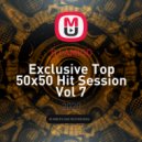 DJ AMIGO - Exclusive Top 50x50 Hit Session Vol 7