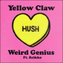 Yellow Claw & Weird Genius feat. Reikko - Hush