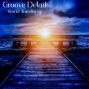 Groove Detail - In the Distance, Pt. 1