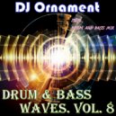 DJ Ornament - Drum & Bass Waves. Vol. 8