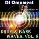 DJ Ornament - Drum & Bass Waves. Vol. 8 ()