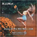 KosMat - Deep & Nu Hit Mix - 128