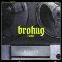 BROHUG - Escape