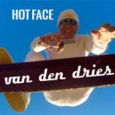 van den dries - Hot Face