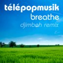 Télépopmusik - Breathe (djimboh Remix)