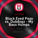 Black Eyed Peas vs. Dubdogz - My Bass Humps (Escobar (TR) Remake)