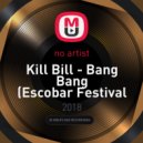 Kill Bill - Bang Bang (Escobar (TR) Festival Bootleg)