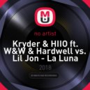 Kryder & HIIO ft. W&W & Hardwell vs. Lil Jon - La Luna Night (Escobar (TR) Smash-Up)
