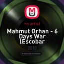 Mahmut Orhan - 6 Days War (Escobar (TR) Brazillian Bass Rework)