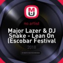 Major Lazer & DJ Snake - Lean On (Escobar (TR) Festival Bootleg)