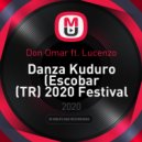 Don Omar ft. Lucenzo - Danza Kuduro (Escobar (TR) 2020 Festival Bootleg)