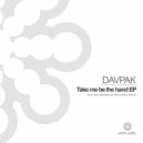 DavpaK - Take me be the hand