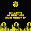 The Master Of Sensations - Night Mission