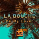 La Bouche - Be My Lover