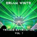 Erian White - Trance Extraction Vol. 7