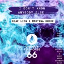Deaf Lion & Martina Budde - I Don't Know Anybody Else