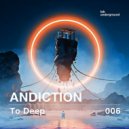 Andiction - To Deep