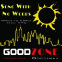 Goodzone - Song With No Words
