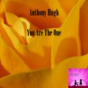 Anthony Hugh - You Are The One