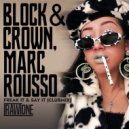 Block & Crown, Marc Rousso - Freak It & Say It
