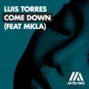 Luis Torres feat. MKLA - Come Down