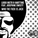 Luigii Nieto & Harttins & Josephine Sweett - Who Da Fuck Is Jack (feat. Josephine Sweett)