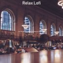Relax Lofi - Festive - Soundscape for Stress Relief
