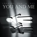 Looking For A Key - You and Me (Original Mix)
