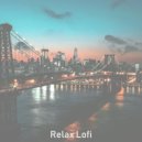 Relax Lofi - Tasteful Hip Hop Jazz Lofi - Bgm for Stress Relief ()