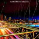 Coffee House Classics - Contemporary Soundscapes for Quarantine ()