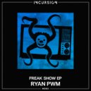 Ryan PWM - First Class Freak