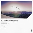 Vee Brondi & Sam Hilfenhaus Feat. Max Landry - So Far Apart